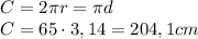 C = 2\pi r = \pi d\\C=65\cdot 3,14=204,1cm