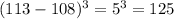 (113-108)^3=5^3=125