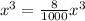 x^{3}= \frac{8}{1000} x^{3}&#10;