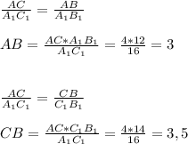 \frac{AC}{A_1C_1} = \frac{AB}{A_1B_1} \\ \\ AB= \frac{AC*A_1B_1}{A_1C_1} = \frac{4*12}{16} =3 \\ \\ \\ \frac{AC}{A_1C_1} = \frac{CB}{C_1B_1} \\ \\ CB= \frac{AC*C_1B_1}{A_1C_1} = \frac{4*14}{16} =3,5