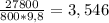 \frac{27 800}{800 * 9,8} = 3,546