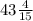 43\frac{4}{15}