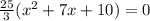 \frac{25}{3}( x^{2} + 7x + 10) = 0