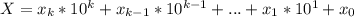 X=x_{k}*10^{k}+x_{k-1}*10^{k-1}+...+x_{1}*10^{1}+x_{0}