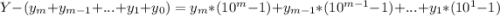 Y-(y_{m}+y_{m-1}+...+y_{1}+y_{0})=y_{m}*(10^{m}-1)+y_{m-1}*(10^{m-1}-1)+...+y_{1}*(10^{1}-1)