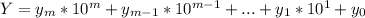 Y=y_{m}*10^{m}+y_{m-1}*10^{m-1}+...+y_{1}*10^{1}+y_{0}