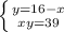 \left \{ {{y=16-x} \atop {xy=39}} \right.