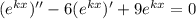 (e^{kx})''-6(e^{kx})'+9e^{kx}=0