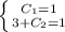 \left \{ {{C_1=1} \atop {3+C_2=1}} \right.