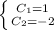 \left \{ {{C_1=1} \atop {C_2=-2}} \right.