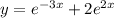 y=e^{-3x}+2e^{2x}