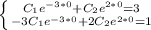 \left \{ {{C_1e^{-3*0}+C_2e^{2*0}=3} \atop {-3C_1e^{-3*0}+2C_2e^{2*0}=1}} \right.