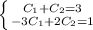 \left \{ {{C_1+C_2=3} \atop {-3C_1+2C_2=1}} \right.