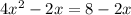 4x^2-2x=8-2x&#10;