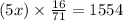 (5x) \times \frac{16}{71} = 1554