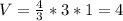 V = \frac{4}{3}*3*1 = 4