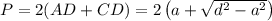 P=2(AD+CD)=2\left(a+\sqrt{d^2-a^2}\right)