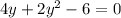 4y + 2y^{2} - 6 = 0&#10;