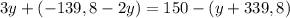 3y+(-139,8-2y)=150-(y+339,8)