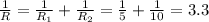 \frac{1}{R} = \frac{1}{ R_{1} } + \frac{1}{ R_{2} } = \frac{1}{5} + \frac{1}{10} = 3.3