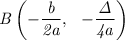 \it B \left (-\dfrac {b} {2 a},\ \ -\dfrac { \Delta} {4 a}\right)&#10;