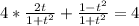 4* \frac{2t}{1+t^2} + \frac{1-t^2}{1+t^2}=4