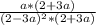 \frac{a*(2+3a)}{ (2-3a)^{2} *(2+3a)}