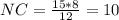 NC= \frac{15*8}{12} =10