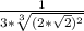 \frac{1}{3* \sqrt[3]{ (2* \sqrt{2}) ^{2} } }