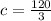 c= \frac{120}{3}