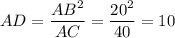 AD=\dfrac{AB^{2}}{AC}=\dfrac{20^{2}}{40}=10