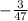 - \frac{3}{47}