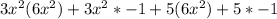 3x^2(6x^2)+3x^2*-1+5(6x^2)+5*-1