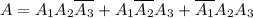 A=A_1A_2\overline{A_3}+A_1\overline{A_2}A_3+\overline{A_1}A_2A_3