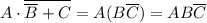 \displaystyle A\cdot\overline{\overline B+C}=A(B\overline C)=AB\overline C