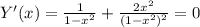 Y'(x)= \frac{1}{1-x^2}+ \frac{2x^2}{(1-x^2)^2}=0