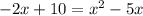 -2x+10=x^2-5x