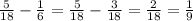 \frac{5}{18} - \frac{1}{6} = \frac{5}{18} - \frac{3}{18} = \frac{2}{18} = \frac{1}{9}