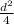 \frac{d^{2}}{4}