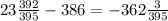 23 \frac{392}{395} - 386= - 362 \frac{3}{395}