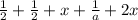 \frac{1}{2} + \frac{1}{2} + x + \frac{1}{a} + 2x