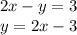 2x-y=3&#10;\\y=2x-3