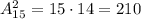 A^2_{15}=15\cdot14=210