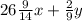 26 \frac{9}{14} x+ \frac{2}{9} y