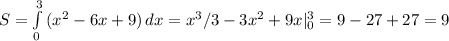 S= \int\limits^3_0 {(x^2-6x+9)} \, dx= x^3/3-3x^2+9x|^3_0=9-27+27=9