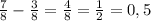 \frac{7}{8}-\frac{3}{8}=\frac{4}{8}=\frac{1}{2}=0,5