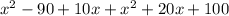 x^{2} -90+10x+ x^{2} +20x+100