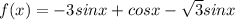 f(x)=-3sinx+cosx -\sqrt{3} sinx