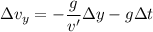 \Delta v_y=-\dfrac g{v'}\Delta y-g\Delta t