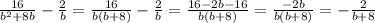 \frac{16}{ b^{2}+8b } - \frac{2}{b} = \frac{16}{b(b+8)}- \frac{2}{b}= \frac{16-2b-16}{b(b+8)}= \frac{-2b}{b(b+8)}=- \frac{2}{b+8}